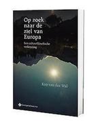 Op zoek naar de ziel van Europa / Filosofiegewijs / 1, Boeken, Verzenden, Gelezen, Koo van der Wal
