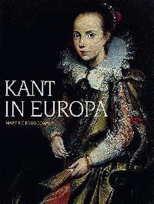 Kant in Europa 9789074377546, Boeken, Kunst en Cultuur | Beeldend, Zo goed als nieuw, Verzenden