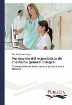 Formacion del especialista de medicina general integral., Elia Rosa Lemus Lago, Zo goed als nieuw, Verzenden