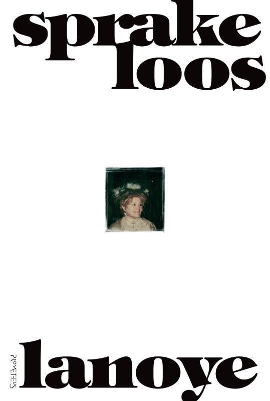 Sprakeloos / De Wase trilogie / 3 9789044615494 Tom Lanoye, Boeken, Romans, Gelezen, Verzenden