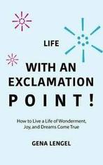 Life With An Exclamation Point: How to Live a . Lengel,, Lengel, Gena, Zo goed als nieuw, Verzenden