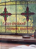 Glas-In-Loodramen Maken 9789021328195, Clarien Foolen, Verzenden