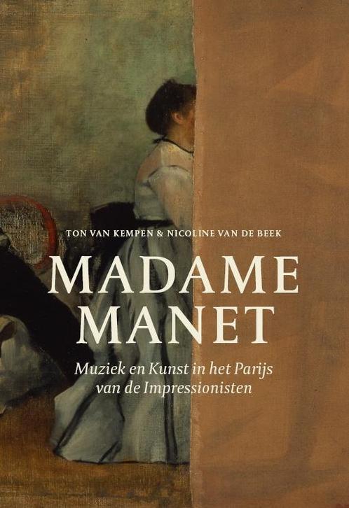 Madame Manet 9789082307306 Ton van Kempen, Boeken, Kunst en Cultuur | Beeldend, Zo goed als nieuw, Verzenden