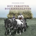 Het Vergeten Boerinnenleven 9789089892041, Gelezen, Ingeborg Wind, Ingeborg Wind, Verzenden