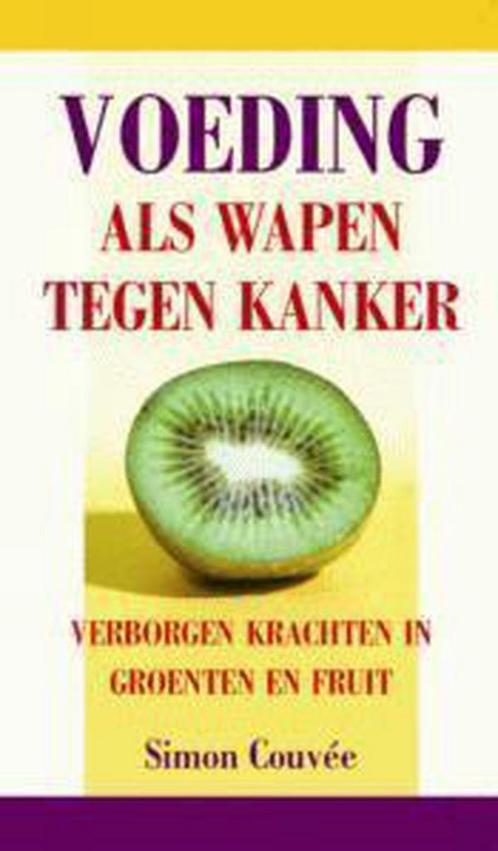 Voeding als wapen tegen kanker 9789038913018 S. Couvee, Boeken, Gezondheid, Dieet en Voeding, Zo goed als nieuw, Verzenden