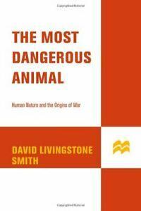 The Most Dangerous Animal: Human Nature and the Origins of, Livres, Livres Autre, Envoi