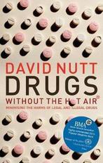 Drugs Without the Hot Air 9781906860165 David Nutt, Verzenden, Gelezen, David Nutt