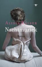 Nachtmuziek 9789023458326 Alissa Walser, Boeken, Verzenden, Gelezen, Alissa Walser