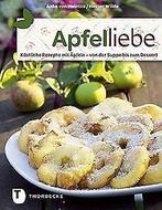 Apfelliebe: Kostliche Rezepte mit ôpfeln -  der ...  Book, Anke Heintze, Hester Wilde, Verzenden