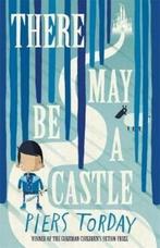 There May Be a Castle 9781784292744 Piers Torday, Verzenden, Zo goed als nieuw, Piers Torday