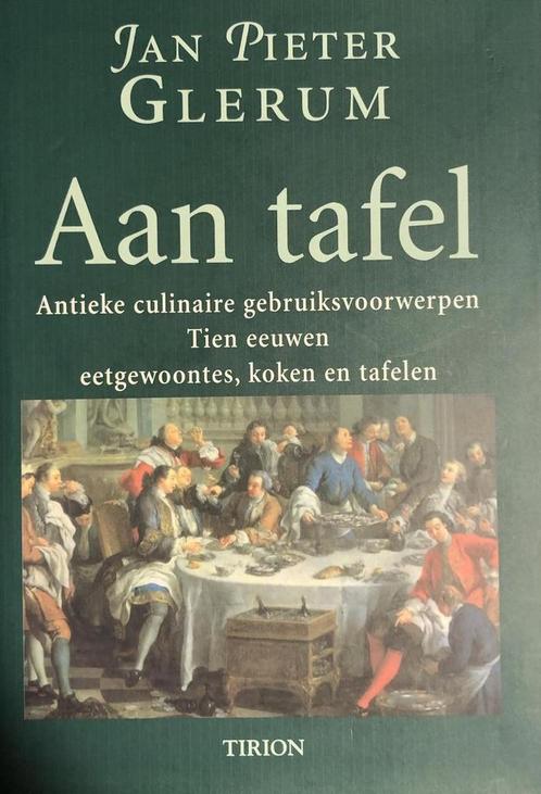 AAN TAFEL 9789051215687 J.P. Glerum, Boeken, Kunst en Cultuur | Beeldend, Gelezen, Verzenden
