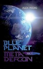 Blue Planet Meta Defcon.by Rodig, Alex New   ., Zo goed als nieuw, Verzenden, Rodig, Alex