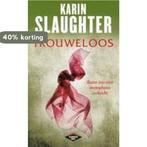 Trouweloos (special) 9789023487616 Karin Slaughter, Boeken, Verzenden, Zo goed als nieuw, Karin Slaughter