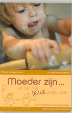 Moeder zijn ... en het nog leuk vinden ook! / Man, vrouw &, Verzenden, S. Lovejoy Autry