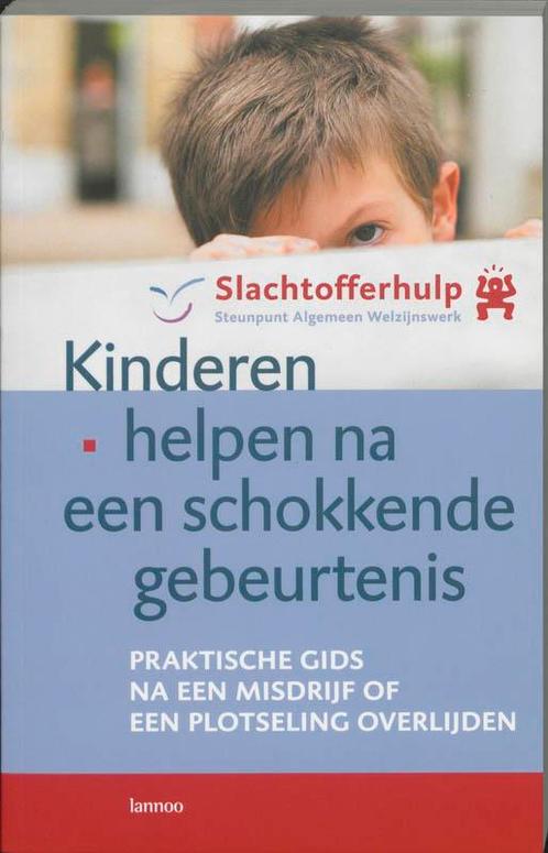 Kinderen helpen na een schokkende gebeurtenis 9789020952605, Boeken, Politiek en Maatschappij, Gelezen, Verzenden