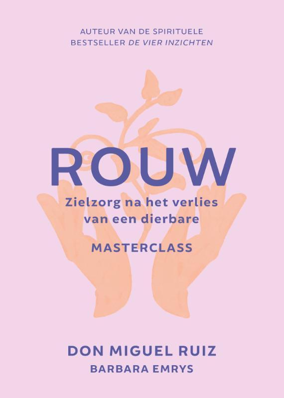 Rouw / Masterclass 9789020220056 Don Miguel Ruiz, Boeken, Esoterie en Spiritualiteit, Zo goed als nieuw, Verzenden
