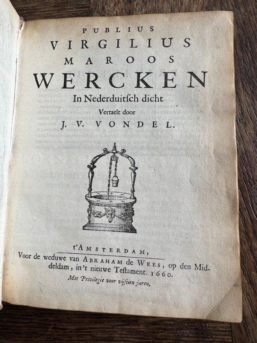 Joost van den Vondel - Publius Virgilius Maroos Wercken -, Antiek en Kunst, Antiek | Boeken en Manuscripten