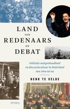 Land van redenaars en debat (9789044657784, Henk te Velde), Antiek en Kunst, Antiek | Boeken en Manuscripten, Verzenden
