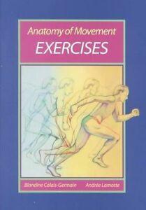 Anatomy of movement exercises by Blandine Calais-Germain, Livres, Livres Autre, Envoi