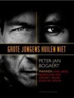 Grote jongens huilen niet 9789056178093 Paul Bogaert, Boeken, Verzenden, Gelezen, Paul Bogaert