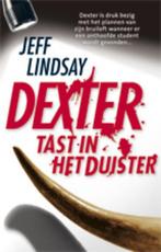 Dexter tast in het duister / Dexter Morgan / 3 9789024570911, Verzenden, Zo goed als nieuw, Jeff Lindsay