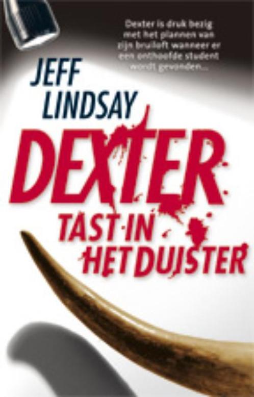 Dexter tast in het duister / Dexter Morgan / 3 9789024570911, Boeken, Thrillers, Zo goed als nieuw, Verzenden