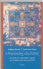 Oneindig Dichtbij 9789056700539, Livres, Ésotérisme & Spiritualité, Matthieu Ricard, Xuan Thuan Trinh, Verzenden
