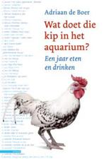 Wat Doet Die Kip In Het Aquarium? 9789045016375, A. De Boer, Verzenden