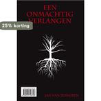 Een onmachtig verlangen 9789051798708 Jan van Zomeren, Verzenden, Gelezen, Jan van Zomeren