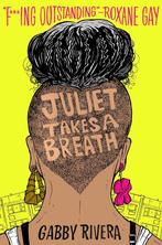 Juliet Takes a Breath 9780593108178 Gabby Rivera, Verzenden, Zo goed als nieuw, Gabby Rivera