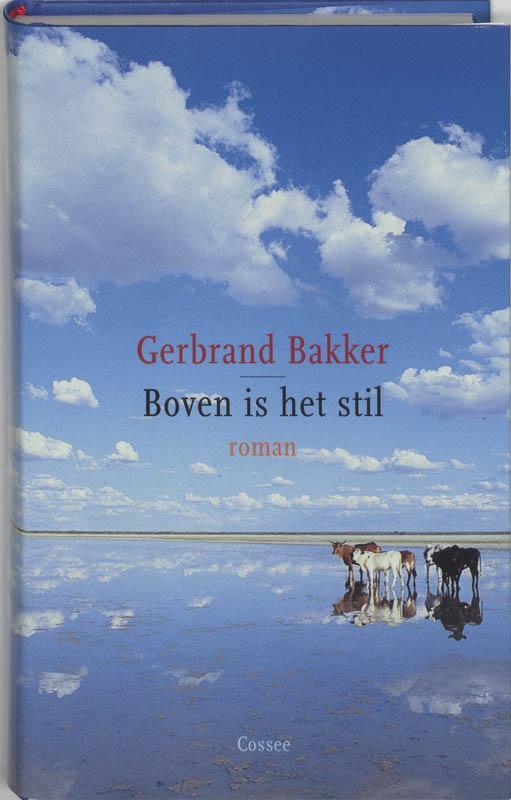 Boven is het stil 9789059361065 Gerbrand Bakker, Livres, Romans, Envoi