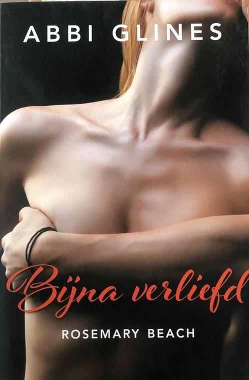 Rosemary Beach -Bijna verliefd 9789045214382 Abbi Glines, Boeken, Overige Boeken, Zo goed als nieuw, Verzenden