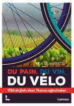 Du pain, du vin, du vélo 9789401446457 Ken Lambeets, Verzenden, Zo goed als nieuw, Ken Lambeets