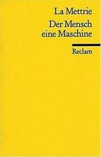 Der Mensch eine Maschine. von Julian Offray LaMettrie  Book, Verzenden