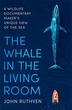 The Whale in the Living Room 9781472143525 John Ruthven, Verzenden, Gelezen, John Ruthven