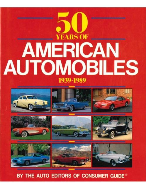 50 YEARS OF AMERICAN AUTOMOBILES 1939 - 1989 (AUTO EDITORS, Livres, Autos | Livres