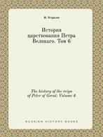 The history of the reign of Peter of Great. Volume 6.by, Zo goed als nieuw, N Ustryalov, Verzenden