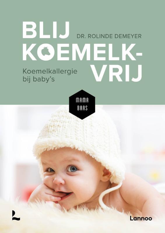 Blij koemelkvrij / Mama Baas 9789401479608 Rolinde Demeyer, Livres, Grossesse & Éducation, Envoi
