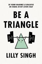Be a triangle 9789043925617 Lilly Singh, Boeken, Verzenden, Zo goed als nieuw, Lilly Singh