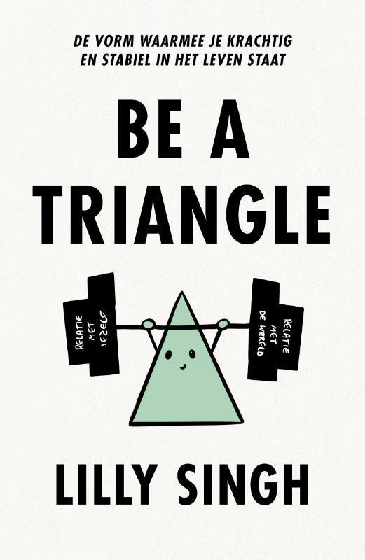 Be a triangle 9789043925617 Lilly Singh, Boeken, Psychologie, Zo goed als nieuw, Verzenden