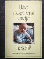 Hoe moet ons kindje heten ? 9789025287689, Boeken, Gelezen, Van Helmond, Verzenden
