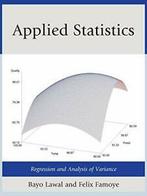 Applied Statistics: Regression and Analysis of Variance.by, Bayo Lawal, Felix Famoye, Verzenden