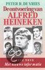 Ontvoering Van Alfred Heineken 9789026117961, Boeken, Gelezen, Peter R. de Vries, Verzenden