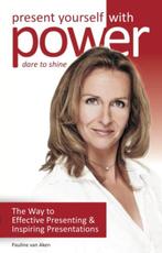 Present yourself with power, dare to shine 9789081683043, Boeken, Verzenden, Gelezen, Pauline van Aken
