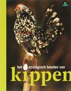 Het ecologisch houden van kippen 9789080662230 J. Deblaere, Verzenden, J. Deblaere