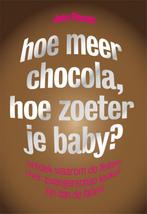 Hoe meer chocola, hoe zoeter je baby? 9789490574765, Livres, Grossesse & Éducation, Jena Pincott, Verzenden