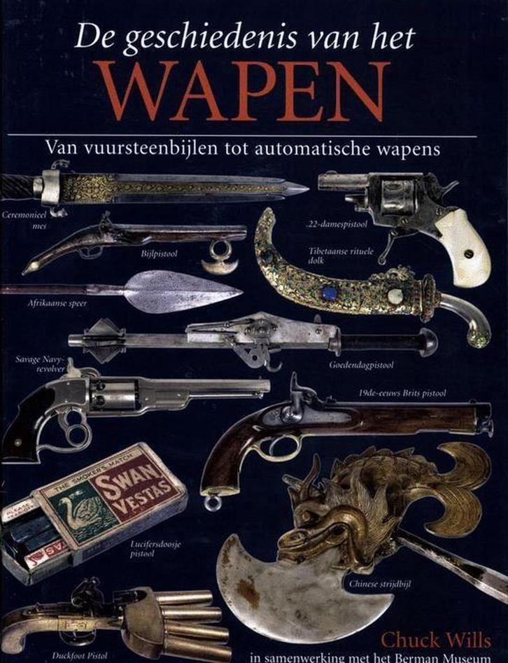 DE GESCHIEDENIS VAN HET WAPEN 9789059471993 C. Wills, Boeken, Oorlog en Militair, Zo goed als nieuw, Verzenden