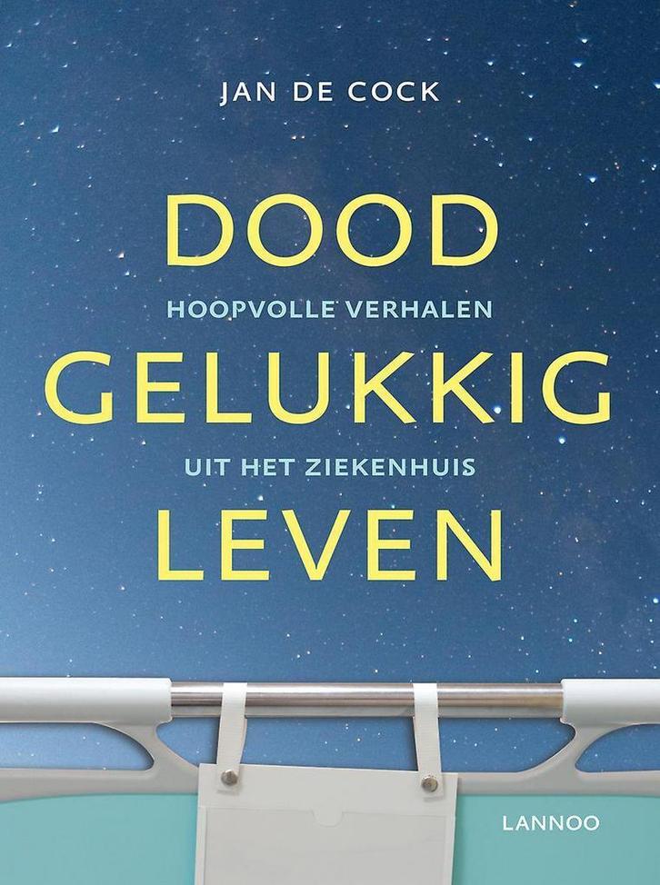 Doodgelukkig leven 9789401402569 Jan de Cock, Livres, Psychologie, Envoi
