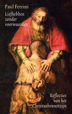 Liefhebben zonder voorwaarden / Reflecties van het, Verzenden, Gelezen, Paul Ferrini