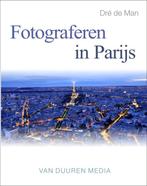 Fotograferen in Parijs / Focus op fotografie 9789059407527, Verzenden, Gelezen, Dre de Man